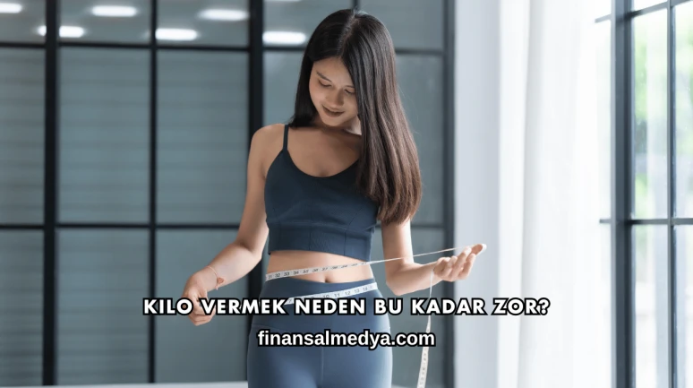 Kilo Vermek Neden Bu Kadar Zor?