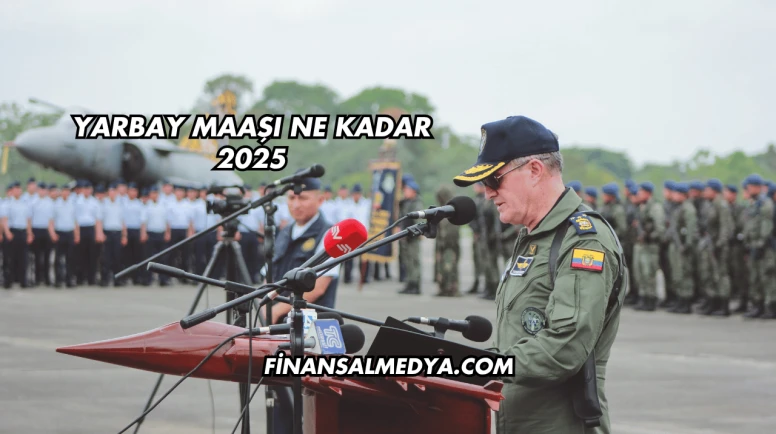 Yarbay Maaşı Ne Kadar 2025