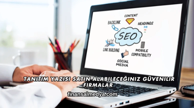 Tanıtım Yazısı Satın Alabileceğiniz Güvenilir Firmalar