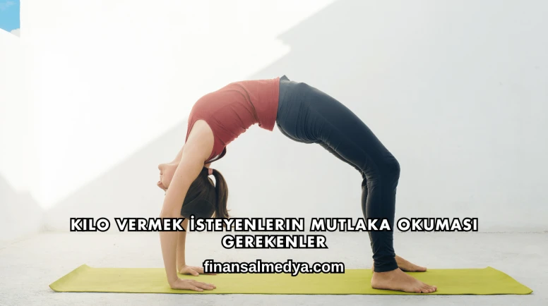 Kilo Vermek İsteyenlerin Mutlaka Okuması Gerekenler