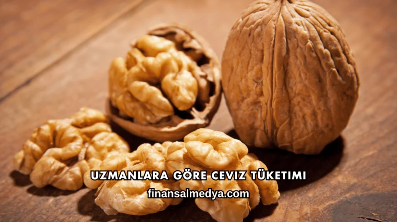 Uzmanlara Göre Ceviz Tüketimi