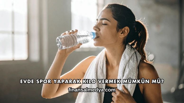 Evde Spor Yaparak Kilo Vermek Mümkün mü?